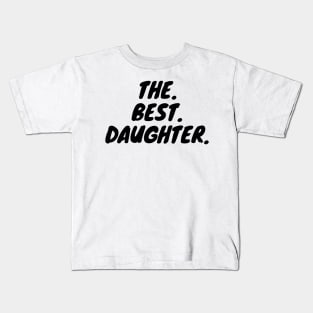 The Best Daughter Kids T-Shirt